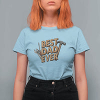 Funny Woodworking Dad Gift T Shirt For Women Best Dad Ever