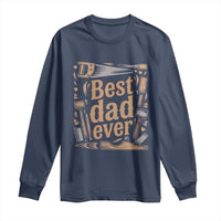 Woodworking Fathers Day Gift Long Sleeve Shirt Best Dad Ever