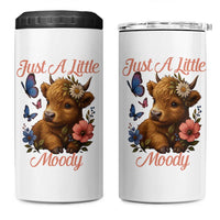 Just A Little Moody 4 in 1 Can Cooler Tumbler Funny Sarcasm Highland Cow
