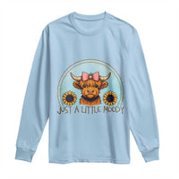 Just A Little Moody Long Sleeve Shirt Funny Sarcasm Highland Cattle - Wonder Print Shop