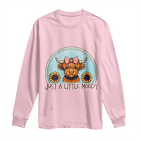 Just A Little Moody Long Sleeve Shirt Funny Sarcasm Highland Cattle - Wonder Print Shop