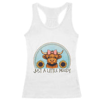 Just A Little Moody Racerback Tank Top Funny Sarcasm Highland Cattle - Wonder Print Shop