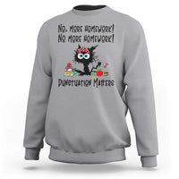 Black Cat English Teacher Gift Sweatshirt No More Homework Punctuation Matters Grammar Humor