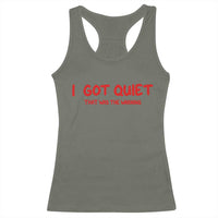 Sarcastic Mood Humor Racerback Tank Top I Got Quiet That Was The Warning