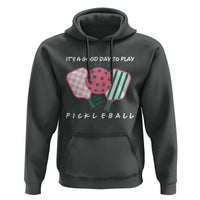 Pickleball Girl Lover Hoodie It Is A Good Day To Play Quote - Wonder Print Shop