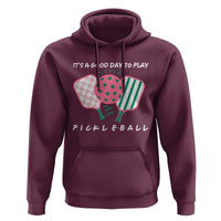 Pickleball Girl Lover Hoodie It Is A Good Day To Play Quote - Wonder Print Shop
