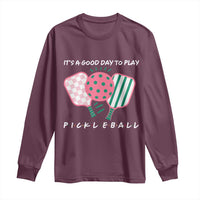 Pickleball Girl Lover Long Sleeve Shirt It Is A Good Day To Play Quote - Wonder Print Shop