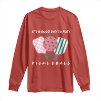Pickleball Girl Lover Long Sleeve Shirt It Is A Good Day To Play Quote - Wonder Print Shop