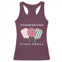 Pickleball Girl Lover Racerback Tank Top It Is A Good Day To Play Quote - Wonder Print Shop