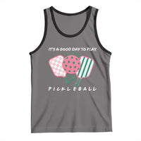 Pickleball Girl Lover Tank Top It Is A Good Day To Play Quote - Wonder Print Shop