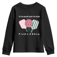 Pickleball Girl Lover Youth Sweatshirt It Is A Good Day To Play Quote - Wonder Print Shop