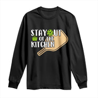 Funny Pickleball Long Sleeve Shirt Stay Out Of The Kitchen - Wonder Print Shop