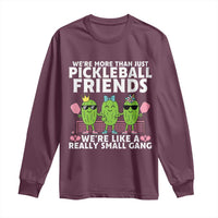 Pickleball Lovers Long Sleeve Shirt We Are More Than Just Pickleball Friends - Wonder Print Shop