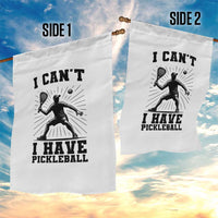 I Can Not I Have Pickleball Garden Flag Pickleball Game Gift - Wonder Print Shop