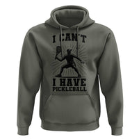 I Can Not I Have Pickleball Hoodie Pickleball Game Gift - Wonder Print Shop