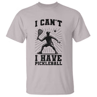 I Can Not I Have Pickleball T Shirt Pickleball Game Gift - Wonder Print Shop