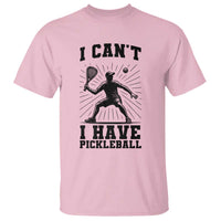 I Can Not I Have Pickleball T Shirt Pickleball Game Gift - Wonder Print Shop