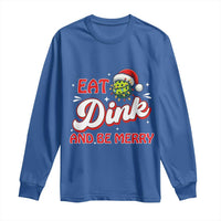 Funny Pickleball Christmas Long Sleeve Shirt Eat Dink And Be Merry - Wonder Print Shop
