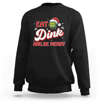 Funny Pickleball Christmas Sweatshirt Eat Dink And Be Merry - Wonder Print Shop