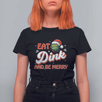 Funny Pickleball Christmas T Shirt For Women Eat Dink And Be Merry - Wonder Print Shop