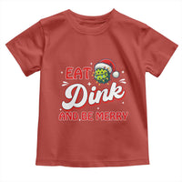 Funny Pickleball Christmas Toddler T Shirt Eat Dink And Be Merry - Wonder Print Shop