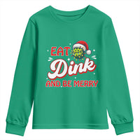 Funny Pickleball Christmas Youth Sweatshirt Eat Dink And Be Merry - Wonder Print Shop
