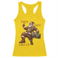 They Not Like Us Racerback Tank Top Funny Christmas Black Santa Claus - Wonder Print Shop