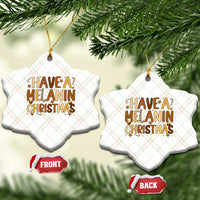 Funny Black Pride Have A Melanin Christmas Ceramic Ornament Culture Gift - Wonder Print Shop