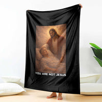 Funny Sarcastic Political Satire Throw Blanket You Are Not Jesus