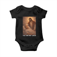 Funny Sarcastic Political Satire Baby Onesie You Are Not Jesus