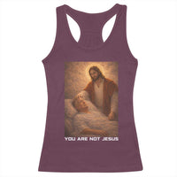 Funny Sarcastic Political Satire Racerback Tank Top You Are Not Jesus