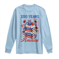 250 Years Of America American Teacher Graphic Long Sleeve Shirt Patriotic Educator Gift