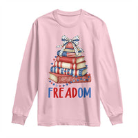 Funny Patriotic Book Lover Gift Long Sleeve Shirt Freadom