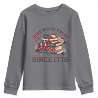 Funny Patriotic Book Lover Gift Youth Sweatshirt Read White Blue Since 1776