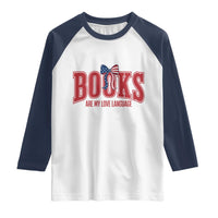 Patriotic Book Lover Gift Raglan Shirt Books Are My Love Language