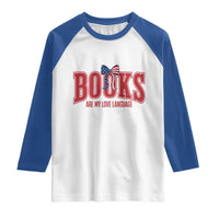 Patriotic Book Lover Gift Raglan Shirt Books Are My Love Language