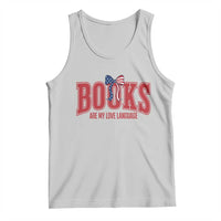 Patriotic Book Lover Gift Tank Top Books Are My Love Language