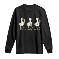 Funny Goose Teacher Testing Day Long Sleeve Shirt Off to Actively Monitor