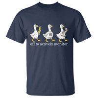 Funny Goose Teacher Testing Day T Shirt Off to Actively Monitor