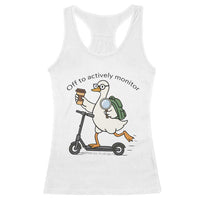 Funny Silly Goose Proctor Racerback Tank Top Off to Actively Monitor Teacher Testing Day