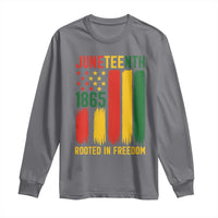Juneteenth Rooted In Freedom 1865 Long Sleeve Shirt African American Pride