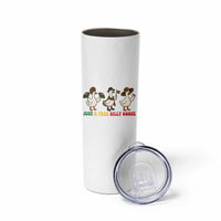 Funny Just A Free Silly Goose Skinny Tumbler Juneteenth Freedom Day