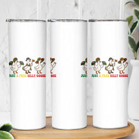 Funny Just A Free Silly Goose Skinny Tumbler Juneteenth Freedom Day