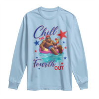 Funny Bigfoot 4th Of July Long Sleeve Shirt Chill The Fourth Out