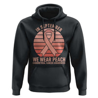 In September We Wear Peach Hoodie Endometrial Cancer Awareness Support