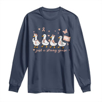 Funny Endometrial Cancer Goose Long Sleeve Shirt Just A Strong Goose