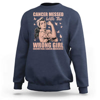 Strong Girl Endometrial Cancer Sweatshirt Cancer Messed With The Wrong Girl