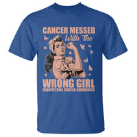 Strong Girl Endometrial Cancer T Shirt Cancer Messed With The Wrong Girl