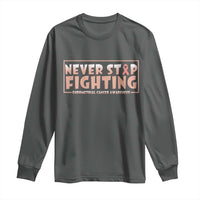Endometrial Cancer Fighter Long Sleeve Shirt Never Stop Fighting Peach Ribbon