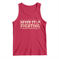 Endometrial Cancer Fighter Tank Top Never Stop Fighting Peach Ribbon